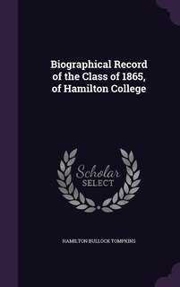 Front cover_Biographical Record of the Class of 1865, of Hamilton College