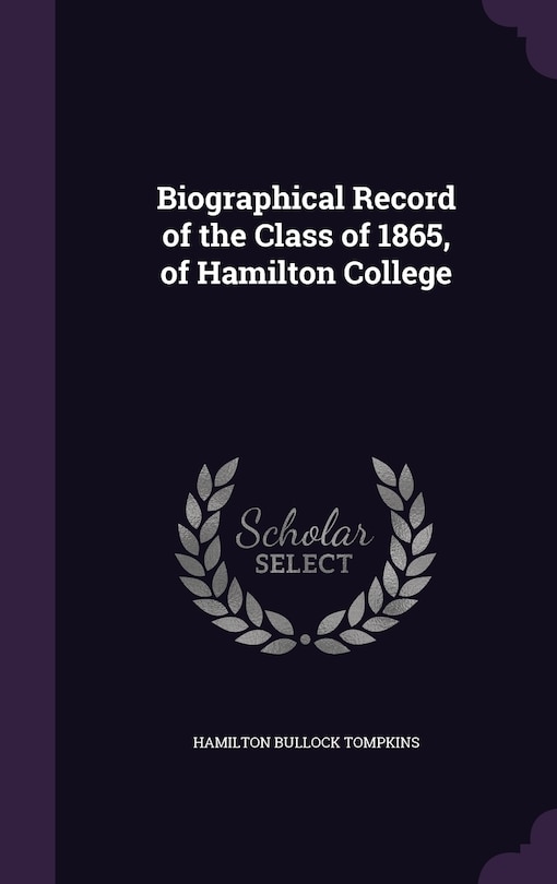 Front cover_Biographical Record of the Class of 1865, of Hamilton College
