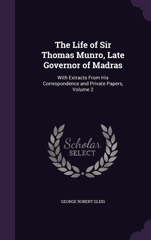 Couverture_The Life of Sir Thomas Munro, Late Governor of Madras