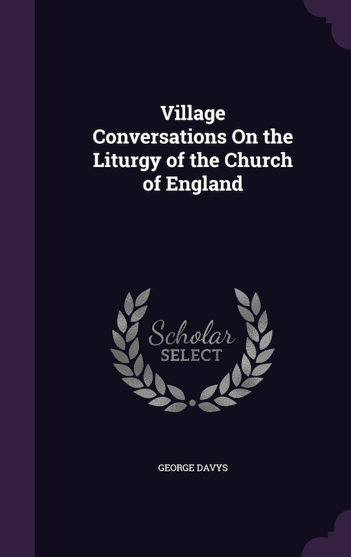 Front cover_Village Conversations On the Liturgy of the Church of England