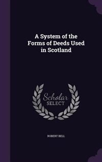 Couverture_A System of the Forms of Deeds Used in Scotland