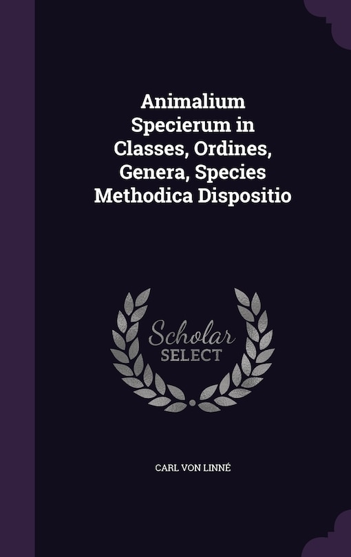Front cover_Animalium Specierum in Classes, Ordines, Genera, Species Methodica Dispositio