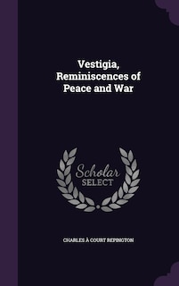 Front cover_Vestigia, Reminiscences of Peace and War