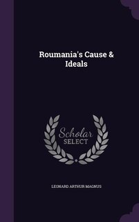 Front cover_Roumania's Cause & Ideals