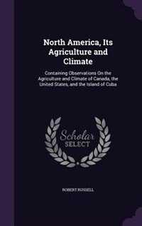Front cover_North America, Its Agriculture and Climate