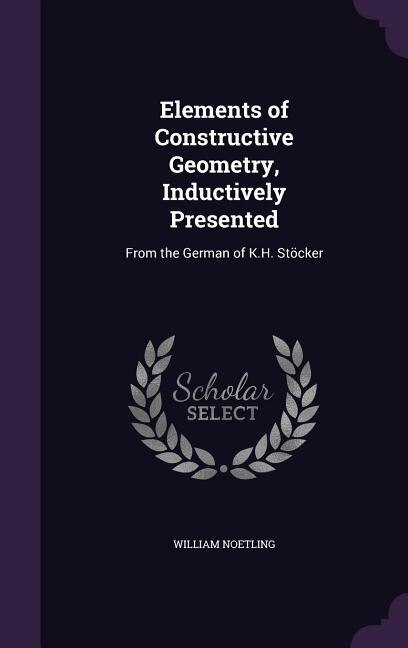Couverture_Elements of Constructive Geometry, Inductively Presented