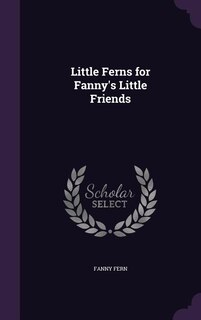 Little Ferns for Fanny's Little Friends