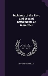 Front cover_Incidents of the First and Second Settlements of Worcester