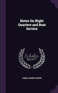 Couverture_Notes On Night Quarters and Boat Service
