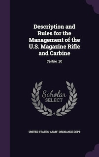 Couverture_Description and Rules for the Management of the U.S. Magazine Rifle and Carbine