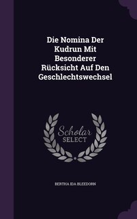 Front cover_Die Nomina Der Kudrun Mit Besonderer Rücksicht Auf Den Geschlechtswechsel