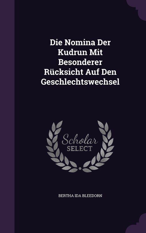 Front cover_Die Nomina Der Kudrun Mit Besonderer Rücksicht Auf Den Geschlechtswechsel