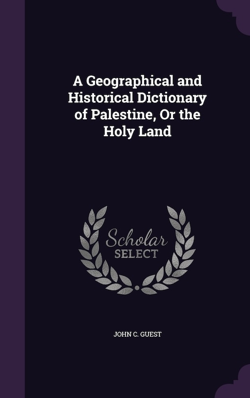 Couverture_A Geographical and Historical Dictionary of Palestine, Or the Holy Land
