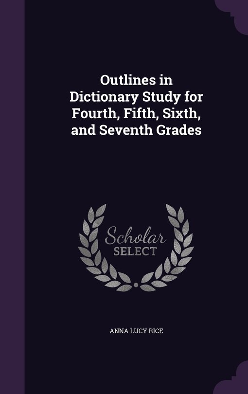 Couverture_Outlines in Dictionary Study for Fourth, Fifth, Sixth, and Seventh Grades