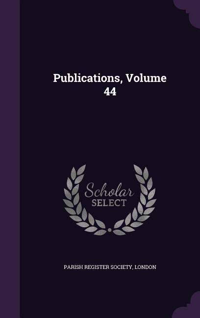 Publications, Volume 44