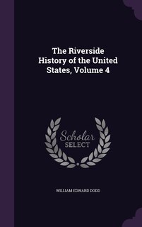 The Riverside History of the United States, Volume 4