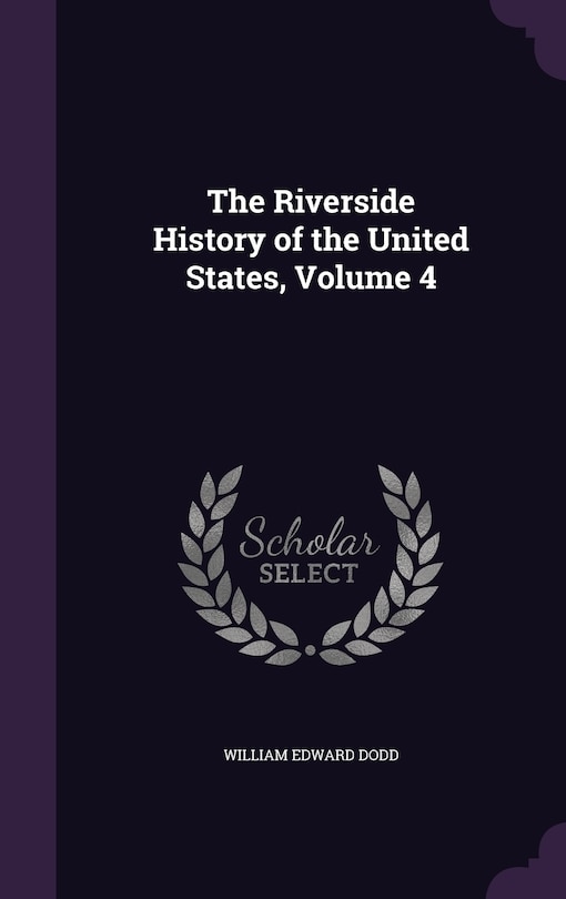 The Riverside History of the United States, Volume 4