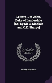 Couverture_Letters ... to John, Duke of Lauderdale [Ed. by Sir G. Sinclair and C.K. Sharpe]