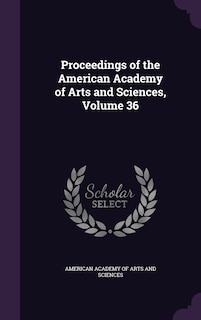 Front cover_Proceedings of the American Academy of Arts and Sciences, Volume 36
