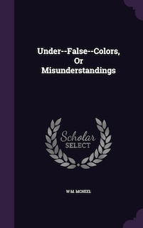 Couverture_Under--False--Colors, Or Misunderstandings