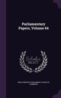 Front cover_Parliamentary Papers, Volume 64