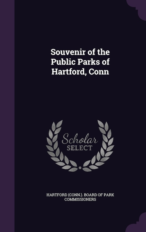 Front cover_Souvenir of the Public Parks of Hartford, Conn