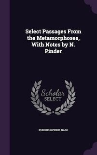 Couverture_Select Passages From the Metamorphoses, With Notes by N. Pinder