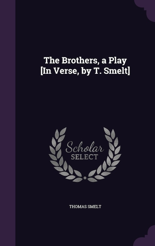 Front cover_The Brothers, a Play [In Verse, by T. Smelt]