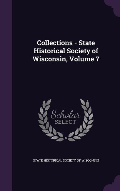 Front cover_Collections - State Historical Society of Wisconsin, Volume 7