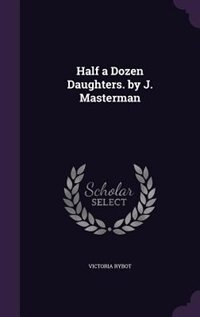 Couverture_Half a Dozen Daughters. by J. Masterman