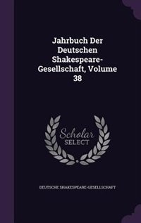 Couverture_Jahrbuch Der Deutschen Shakespeare-Gesellschaft, Volume 38