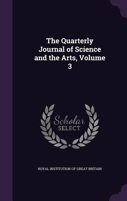 Couverture_The Quarterly Journal of Science and the Arts, Volume 3
