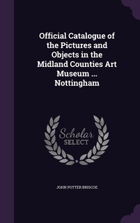 Couverture_Official Catalogue of the Pictures and Objects in the Midland Counties Art Museum ... Nottingham