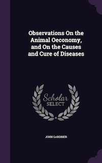 Couverture_Observations On the Animal Oeconomy, and On the Causes and Cure of Diseases