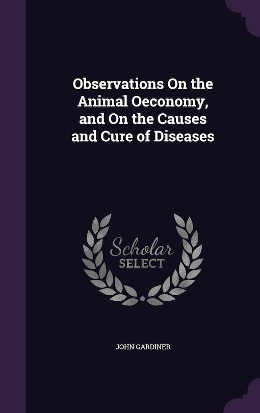 Couverture_Observations On the Animal Oeconomy, and On the Causes and Cure of Diseases