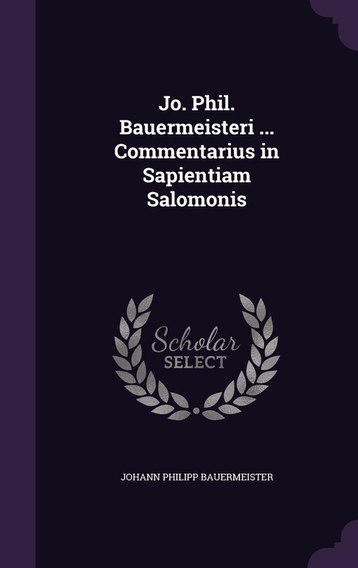 Couverture_Jo. Phil. Bauermeisteri ... Commentarius in Sapientiam Salomonis