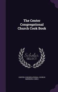 Front cover_The Center Congregational Church Cook Book