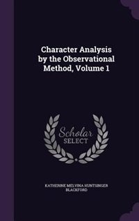 Front cover_Character Analysis by the Observational Method, Volume 1