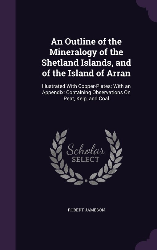 Front cover_An Outline of the Mineralogy of the Shetland Islands, and of the Island of Arran