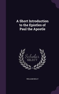 Front cover_A Short Introduction to the Epistles of Paul the Apostle