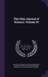 The Ohio Journal of Science, Volume 19 by Ohio State University