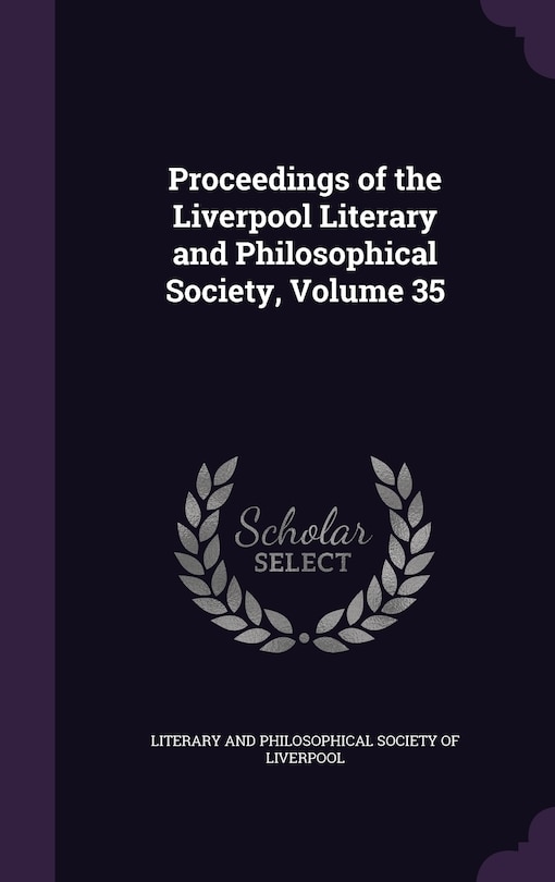 Front cover_Proceedings of the Liverpool Literary and Philosophical Society, Volume 35