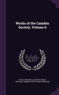 Front cover_Works of the Camden Society, Volume 6
