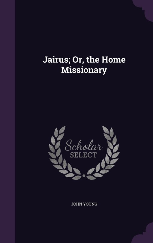 Front cover_Jairus; Or, the Home Missionary