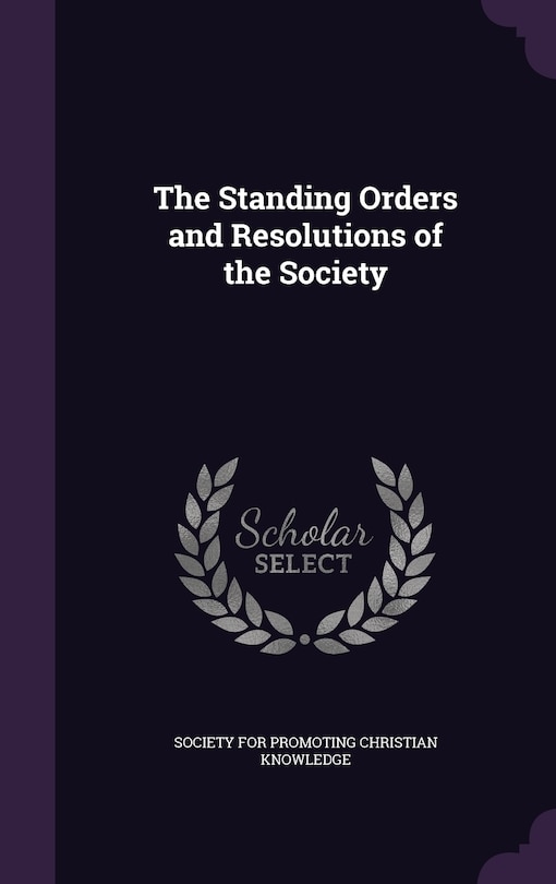 Couverture_The Standing Orders and Resolutions of the Society