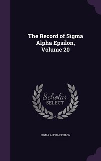 Couverture_The Record of Sigma Alpha Epsilon, Volume 20