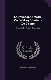 Front cover_Le Philosophe Marié, Ou Le Mary Honteux De L'estre