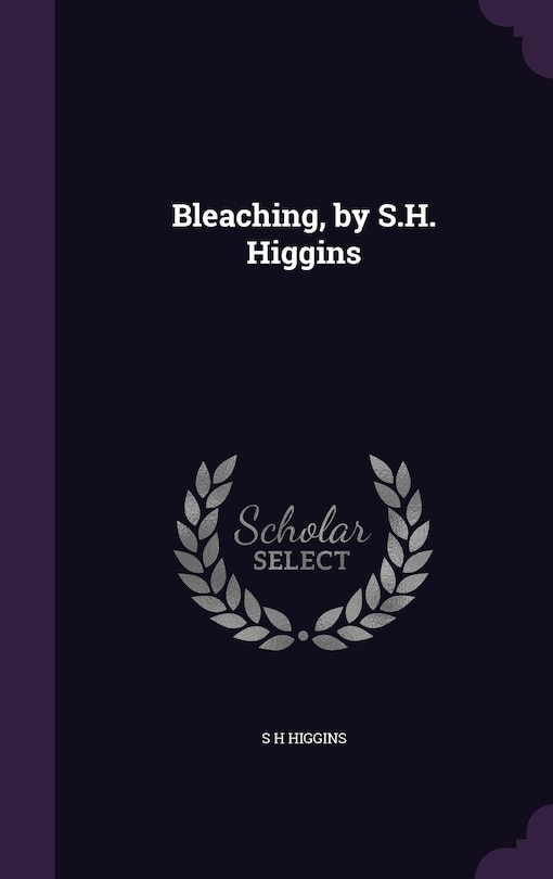 Front cover_Bleaching, by S.H. Higgins