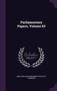 Couverture_Parliamentary Papers, Volume 63