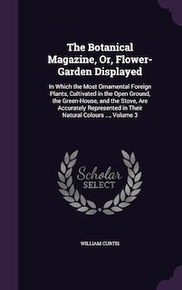 Front cover_The Botanical Magazine, Or, Flower-Garden Displayed